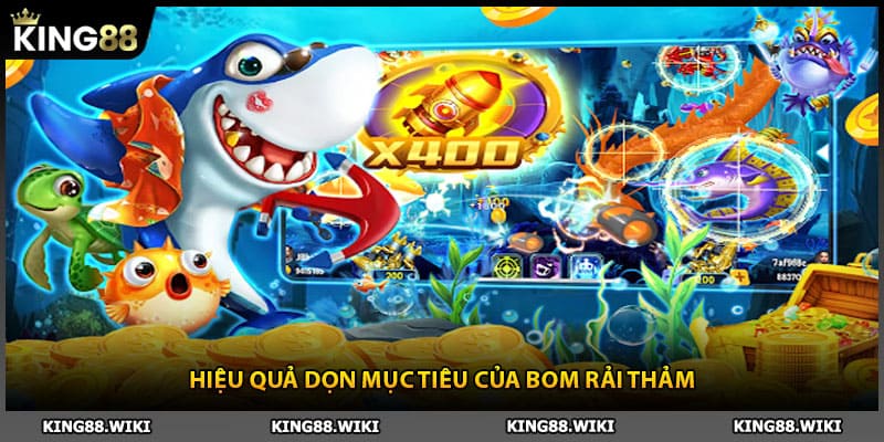 Hiệu quả dọn mục tiêu của bom rải thảm trong bắn cá nổ hũ